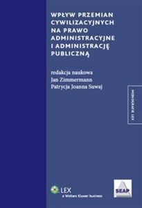 Obrazek Wpływ przemian cywilizacyjnych na prawo administracyjne i administrację publiczną