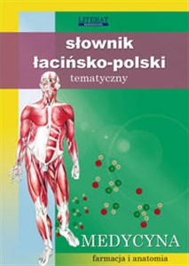 Obrazek Słownik łacińsko-polski tematyczny Medycyna, farmacja i anatomia
