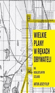 Obrazek Wielkie plany w rękach obywateli w.I