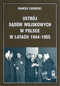 Obrazek Ustrój sądów wojskowych w Polsce w latach 1944-1955