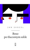 Boso po tł... - Jan Skácel -  books from Poland