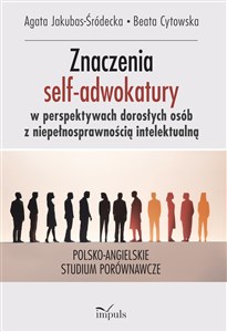 Picture of Znaczenia nadawane uczestnictwu w grupach self-adwokackich przez dorosłe osoby z niepełnosprawnością intelektualną polsko-angielskie studium porównawcze