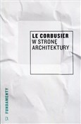W stronę a... - Corbusier Le -  Książka z wysyłką do UK