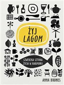 Żyj lagom ... - Anna Brones -  Polish Bookstore 