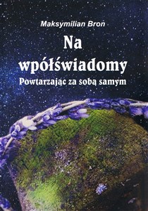 Picture of Na wpółświadomy Powtarzając za samym sobą
