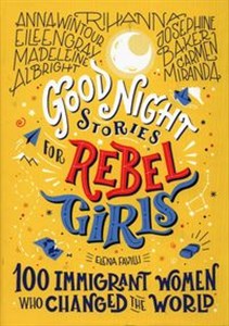 Picture of Good night stories for rebel girls 100 Immigrant Women Who Changed the World