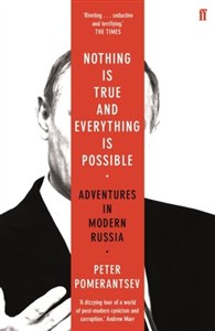 Picture of Nothing is True and Everything is Possible: Adventures in Modern Russia