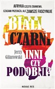 Biali i Cz... - Jerzy Gilarowski -  books in polish 