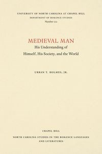 Picture of Medieval Man His Understanding of Himself, His Society, and the World