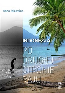 Obrazek Indonezja Po drugiej stronie raju