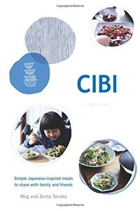 Picture of Cibi: Simple JapaneseĂ˘â‚¬â€Inspired Meals to Share With Family and