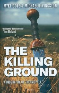 Picture of The Killing Ground A Biography of Thermopylae