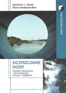 Picture of Oczyszczanie wody Podstawy teoretyczne i technologiczne, procesy i urządzenia