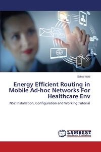 Picture of Energy Efficient Routing in Mobile Ad-hoc Networks For Healthcare Env