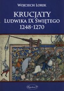 Picture of Krucjaty Ludwika IX Świętego 1248-1270