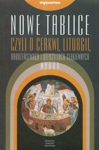 Obrazek Nowe Tablice czyli objasnienie o cerkwii liturgii nabożeństwach i utensyliach cerkiewnych wybór
