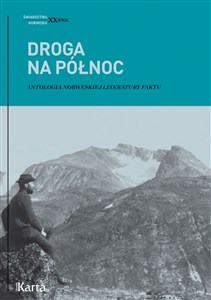 Picture of Droga na Północ. Antologia norweskiej literatury faktu wyd. 2