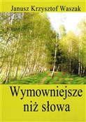 Zobacz : Wymowniejs... - Janusz Krzysztof Waszak