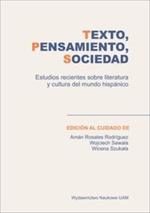 Obrazek Texto, pensamiento sociedad Estudios recientes sobre literatura y cultura del mundo hispánico