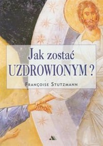 Picture of Jak zostać uzdrowionym?