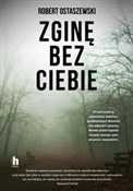 Zobacz : Zginę bez ... - Ostaszewski Robert