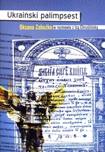 Picture of Ukraiński palimpsest Oksana Zabużko w rozmowie z Izą Chruślińską
