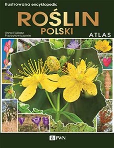 Obrazek Ilustrowana encyklopedia roślin Polski Atlas