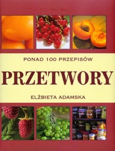 Obrazek Przetwory. Ponad 100 przepisów