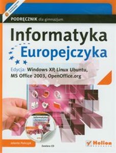 Picture of Informatyka Europejczyka Podręcznik z płytą CD Edycja: Windows XP, Linux Ubuntu, MS Office 2003, OpenOffice.org Gimnazjum