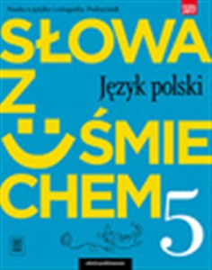 Picture of Słowa z uśmiechem Język polski Nauka o języku i ortografia 5 Podręcznik Szkoła podstawowa
