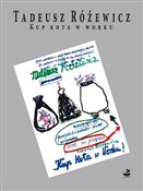 Kup kota w... - Tadeusz Różewicz -  foreign books in polish 