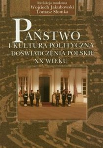 Picture of Państwo i kultura polityczna - doświadczenia ppolskie XX wieku