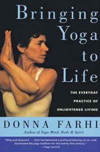 Obrazek Bringing Yoga to Life The Everyday Practice of Enlightened Living