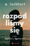 Zobacz : Rozpadliśm... - E. Lockhart