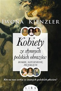 Picture of Kobiety ze słynnych polskich obrazów. Boskie, natchnione, przeklęte