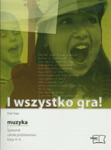Picture of I wszystko gra! 4-6 Muzyka Śpiewnik Szkoła podstawowa
