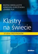 Polska książka : Klastry na... - Bożena Mikołajczyk, Agnieszka Kurczewska, Joanna Fila