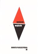 Polska książka : Wejście wy... - Dorota Płoszczyńska
