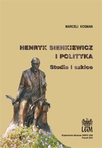 Picture of Henryk Sienkiewicz i polityka Studia i szkice