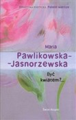 Być kwiate... - Maria Pawlikowska-Jasnorzewska -  Książka z wysyłką do UK