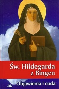Obrazek Św. Hildegarda z Bingen Objawienia i cuda