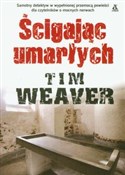 Polska książka : Ścigając u... - Tim Weaver
