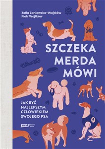 Obrazek Szczeka, merda, mówi Jak być najlepszym człowiekiem swojego psa
