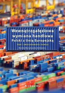 Obrazek Wewnątrzgałęziowa wymiana handlowa Polski z Unią Europejską Stan i uwarunkowania rozwoju