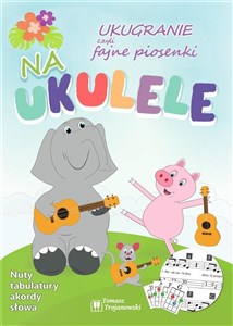 Picture of Ukugranie, czyli fajne piosenki na ukulele