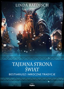 Picture of Tajemna strona świąt Bestiariusz i mroczne tradycje