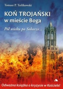 Picture of Koń trojański w mieście Boga Pół wieku po Soborze...