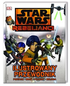 Picture of Star wars Rebelianci Ilustrowany przewodnik