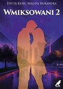 Polska książka : Wmiksowani... - Edyta Kene, Magda Kukawska