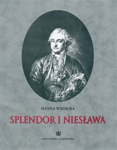 Picture of Splendor i niesława Stanisław August Poniatowski w grafice XVIII wieku ze zbiorów polskich